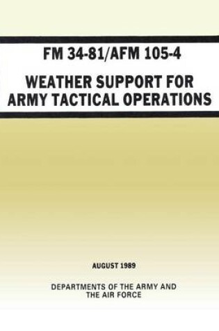 Cover of Weather Support for Army Tactical Operations (FM 34-81 / AFM 105-4)