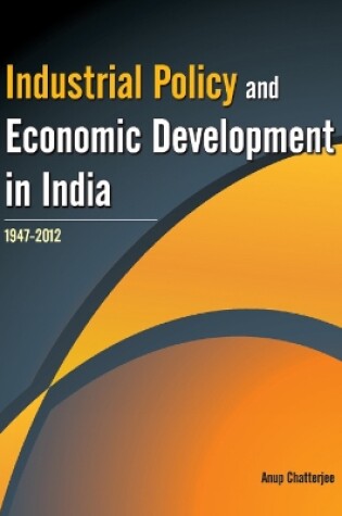 Cover of Industrial Policy & Economic Development in India