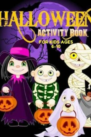 Cover of Halloween Activity Book for Kids Ages 6-10