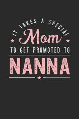 Cover of It Takes A Special Mom To Get Promoted To Nanna