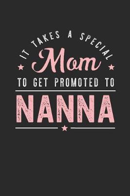 Book cover for It Takes A Special Mom To Get Promoted To Nanna