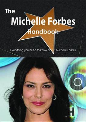 Book cover for The Michelle Forbes Handbook - Everything You Need to Know about Michelle Forbes