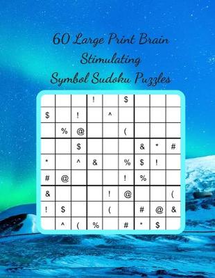 Book cover for 60 Large Print Brain Stimulating Symbol Sudoku Puzzles