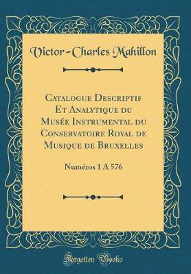 Book cover for Catalogue Descriptif Et Analytique Du Musee Instrumental Du Conservatoire Royal de Musique de Bruxelles