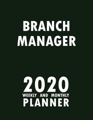 Book cover for Branch Manager 2020 Weekly and Monthly Planner