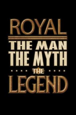 Book cover for Royal The Man The Myth The Legend