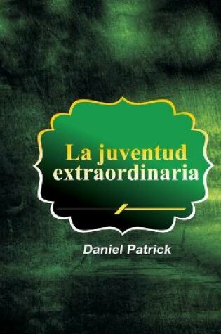 Cover of La juventud extraordinaria