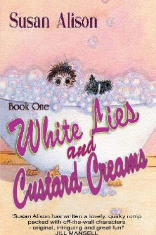 Cover of White Lies and Custard Creams: The 'White Lies' series Book One - Romantic Comedy