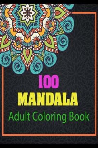 Cover of 100 Mandala Adult Coloring Book