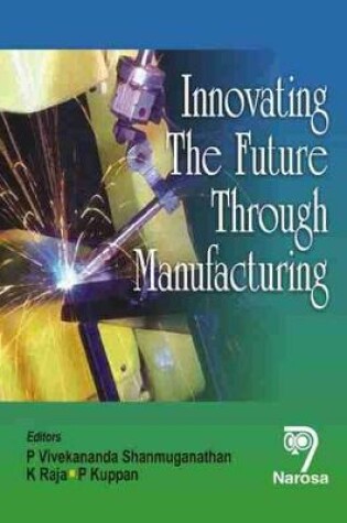 Cover of Innovating The Future Through Manufacturing