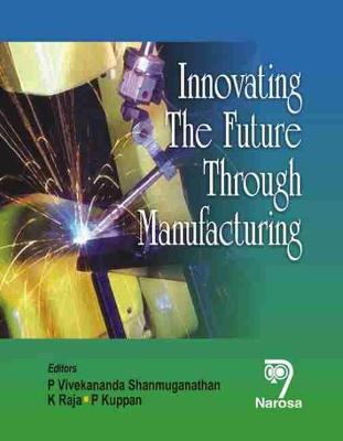 Book cover for Innovating The Future Through Manufacturing