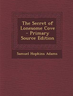 Book cover for The Secret of Lonesome Cove - Primary Source Edition