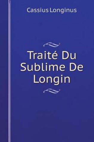 Cover of Traité Du Sublime De Longin