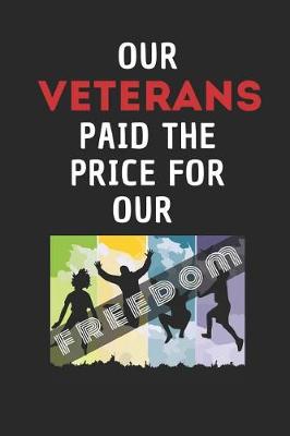 Book cover for Our Veterans Paid The Price For Our Freedom