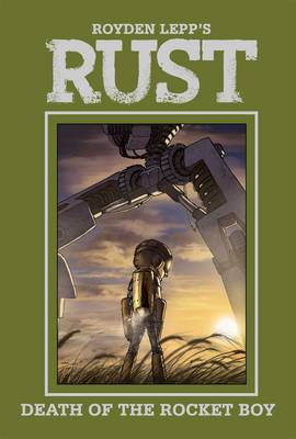 Book cover for Rust Vol. 3: Death of the Rocket Boy