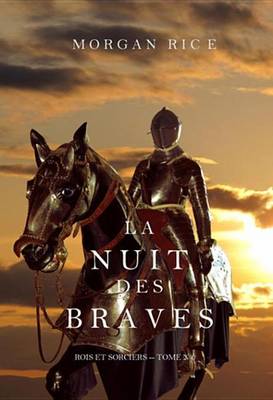 Book cover for La Nuit Des Braves (Rois Et Sorciers--Tome 6)