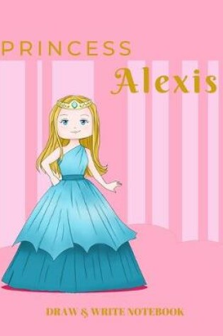 Cover of Princess Alexis Draw & Write Notebook