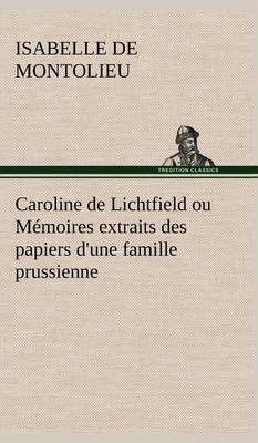 Book cover for Caroline de Lichtfield ou Mémoires extraits des papiers d'une famille prussienne