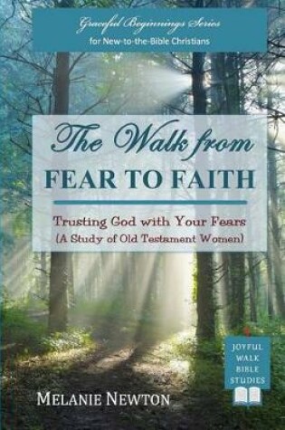 Cover of The Walk from Fear to Faith