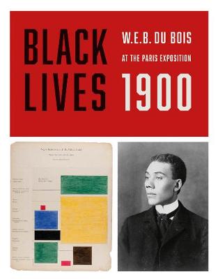 Book cover for Black Lives 1900: W.E.B. Du Bois at the Paris Exposition