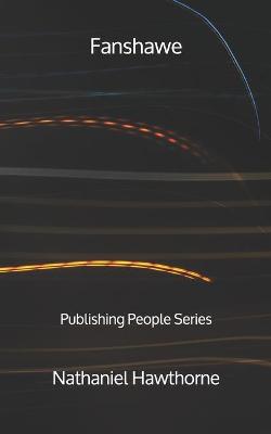 Book cover for Fanshawe - Publishing People Series