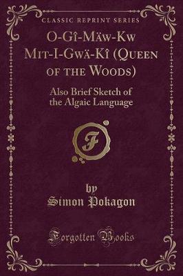 Book cover for O-Gî-Mäw-Kwě Mit-I-Gwä-Kî (Queen of the Woods)