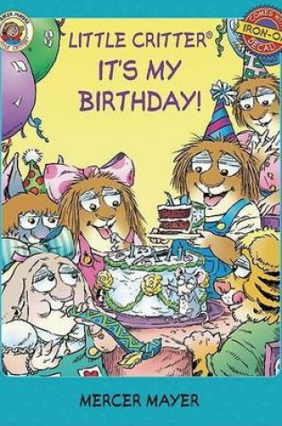 Cover of Little Critter It's My Birthday!