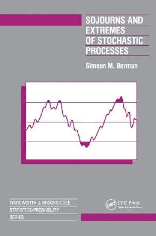 Cover of Sojourns And Extremes of Stochastic Processes