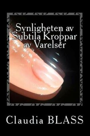 Cover of Synligheten AV Subtila Kroppar AV Varelser