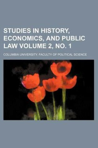 Cover of Studies in History, Economics, and Public Law Volume 2, No. 1