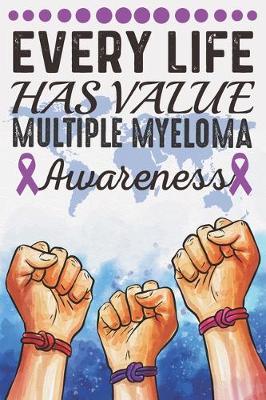 Book cover for Every Life Has Value Multiple Myeloma Awareness