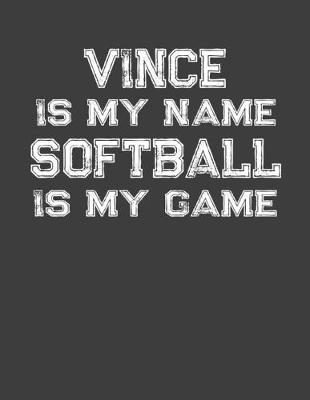 Book cover for Vince Is My Name Softball Is My Game