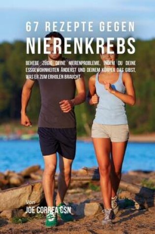 Cover of 67 Rezepte Gegen Nierenkrebs