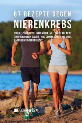 Book cover for 67 Rezepte Gegen Nierenkrebs