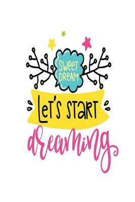 Book cover for Sweet Dream Let's Start Dreaming
