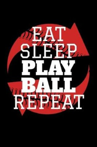 Cover of Eat Sleep Play Balls Repeat