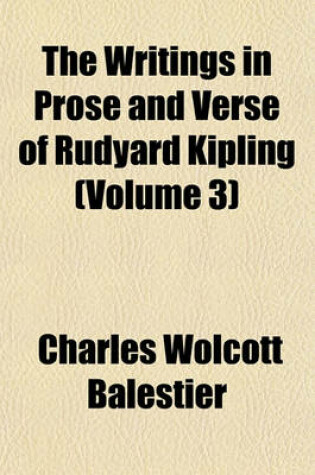 Cover of The Writings in Prose and Verse of Rudyard Kipling (Volume 3)