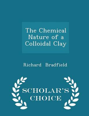 Book cover for The Chemical Nature of a Colloidal Clay - Scholar's Choice Edition