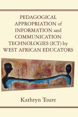 Cover of Pedagogical Appropriation of Information and Communication Technologies (ICT) by West African Educators