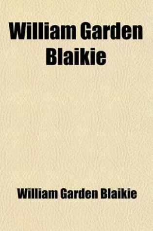 Cover of William Garden Blaikie; An Autobiography 'Recollections of a Busy Life'.