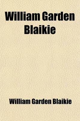 Book cover for William Garden Blaikie; An Autobiography 'Recollections of a Busy Life'.