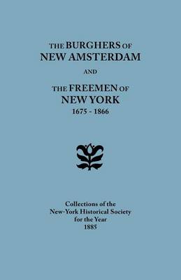 Book cover for Burghers of New Amsterdam and the Freemen of New York 1675-1866