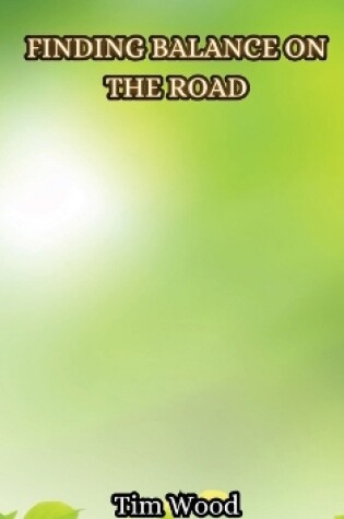 Cover of Finding Balance on the Road