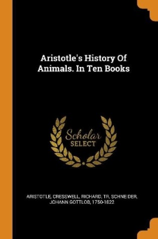 Cover of Aristotle's History of Animals. in Ten Books