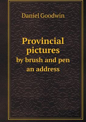 Book cover for Provincial pictures by brush and pen an address
