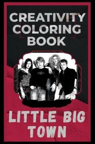 Cover of Little Big Town Creativity Coloring Book