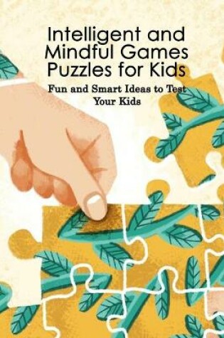 Cover of Intelligent and Mindful Games Puzzles for Kids