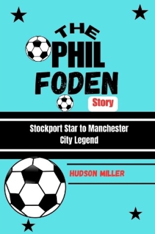 Cover of The Phil Foden Story