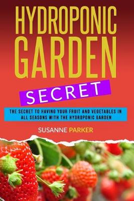 Cover of Hydroponic Garden Secret