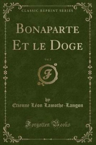 Cover of Bonaparte Et Le Doge, Vol. 2 (Classic Reprint)